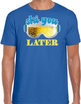 Bellatio Decorations Apres ski t-shirt voor heren - ski you later - blauw - bier/beer - wintersport XL