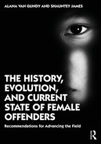 The History, Evolution, and Current State of Female Offenders