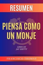 The Francis Book Series 1 - Resumen de Piensa Como Un Monje Libro de Jay Shetty