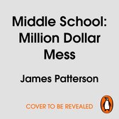 Middle School: Million Dollar Mess