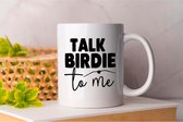 Mok Talk Birdie To Me - BirdWatching - Gift - Cadeau - BirdPhotography - BirdingLife - FeatheredFriends - Vogelspotten - VogelsVanNederland - Vogelfotografie - Vogelobservatie