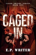 Caged Prison Series 1 - Caged In; Dark Prison Romance
