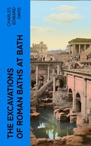 The Excavations of Roman Baths at Bath