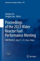Springer Proceedings in Physics 299 - Proceedings of the 2023 Water Reactor Fuel Performance Meeting