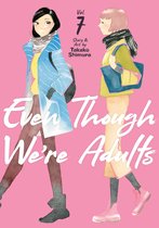 Even Though We're Adults- Even Though We're Adults Vol. 7
