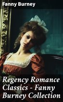 Regency Romance Classics – Fanny Burney Collection