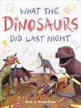 What the Dinosaurs Did Last Night A Very Messy Adventure 1