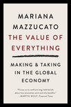 The Value of Everything Making and Taking in the Global Economy