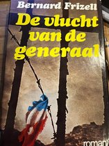Bernard Frizell - De Vlucht Van De Generaal