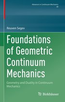 Advances in Mechanics and Mathematics 49 - Foundations of Geometric Continuum Mechanics