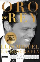 Oro de Rey. Luis Miguel, la biografía / King's Gold. Luis Miguel, the biography