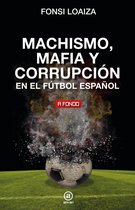 A Fondo 48 - Machismo, mafia y corrupción en el fútbol español