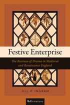 ReFormations: Medieval and Early Modern- Festive Enterprise