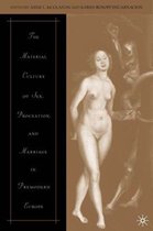 The Material Culture of Sex, Prcocreation, and Marriage in Premodern Europe