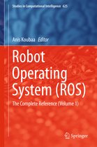 Robot Operating Systems (ROS) - The Complete Reference
