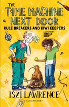 The Time Machine Next Door - The Time Machine Next Door: Rule Breakers and Kiwi Keepers