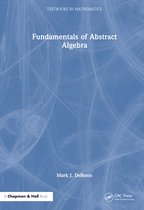 Textbooks in Mathematics- Fundamentals of Abstract Algebra
