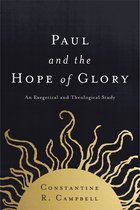 Paul and the Hope of Glory An Exegetical and Theological Study