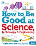 How to Be Good at Science Technology and