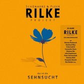 Schönherz & Fleer - Rilke Projekt, Das Ist Die Sehnsucht (CD)