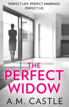 The Perfect Widow An utterly gripping psychological thriller