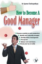 How to Become a Good Manager