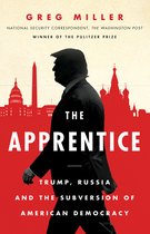 The Apprentice Trump, Russia and the Subversion of American Democracy