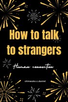How to talk to strangers