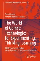 Lecture Notes in Networks and Systems 829 - The World of Games: Technologies for Experimenting, Thinking, Learning