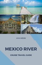 Mexico River Cruise Travel Guide