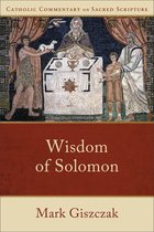 Catholic Commentary on Sacred Scripture - Wisdom of Solomon (Catholic Commentary on Sacred Scripture)