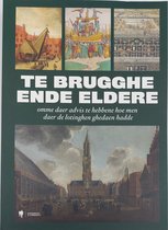 Te Brugghe ende eldere - Jan Dumolyn