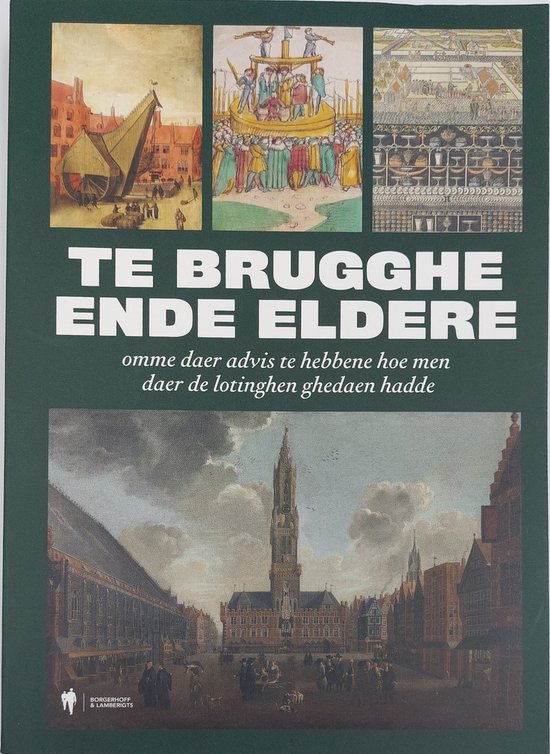 Te Brugghe ende eldere - Jan Dumolyn