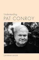 Understanding Contemporary American Literature - Understanding Pat Conroy
