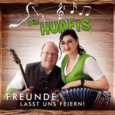 Die Huafis - Freunde, Lasst Uns Feiern! - CD