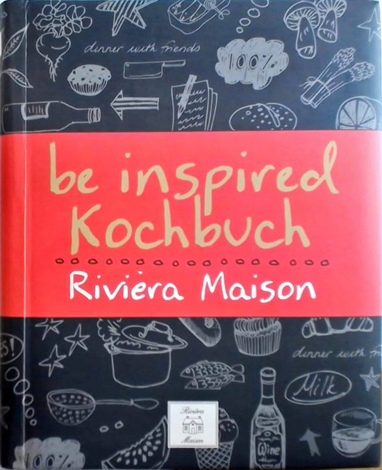 Be inspired kochbuch : Riviera Maison