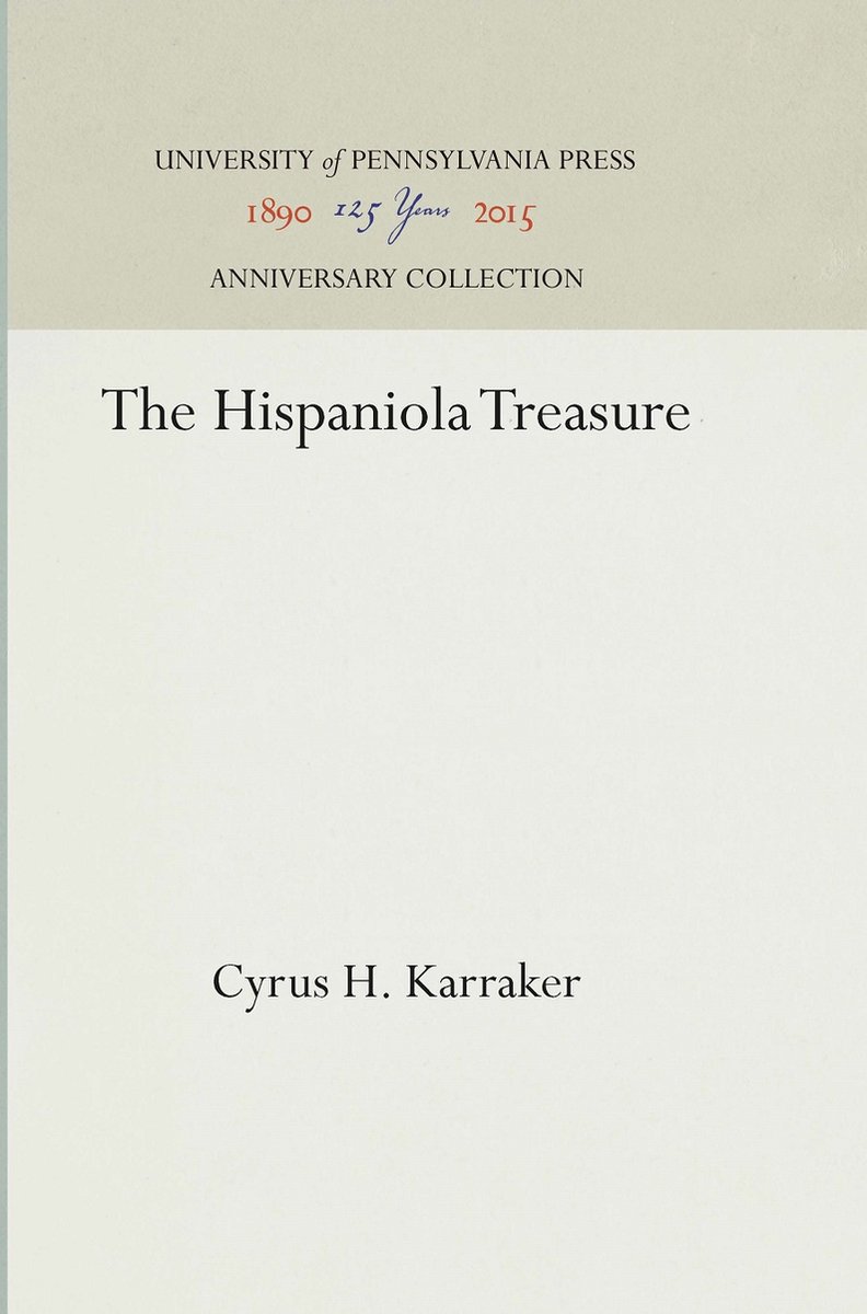 Anniversary Collection-the Hispaniola Treasure van Cyrus H. Karraker