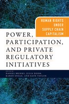 Pennsylvania Studies in Human Rights- Power, Participation, and Private Regulatory Initiatives