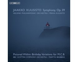 BBC Scottish Symphony Orchestra, Helsinki Philharmonic Orchestra - Pictured Within "Birthday Variations for M.C.B" | Kuusisto: Symphony, Op. 39 (SACD)