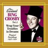 Bing Crosby - The Earliest Bing Crosby Vol.2; Wrap Your Troubles In Dreams (CD)