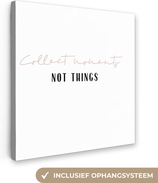 Canvas Schilderij Tekst - Collect moments not things - Quotes - Wanddecoratie