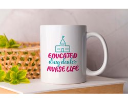 Mok Educated drug dealer nurse life - NurseLife - Gift - Cadeau - Nursing - HealthcareHeroes - NurseStrong - Verpleegkundige - Zorgverlener - Gezondheidszorg - Verpleegster