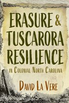 Haudenosaunee and Indigenous Worlds- Erasure and Tuscarora Resilience in Colonial North Carolina
