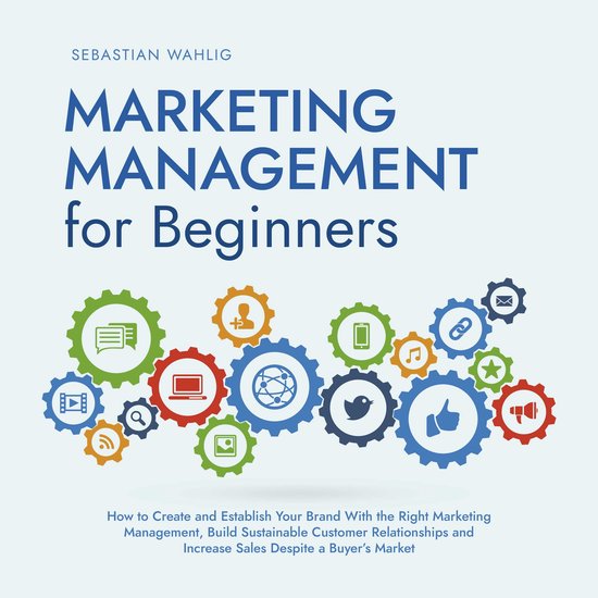 Marketing Management for Beginners: How to Create and Establ ... - cover