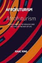 The Future Is Black Afrofuturism