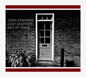 John Edwards - Just Another Day At Home (CD)