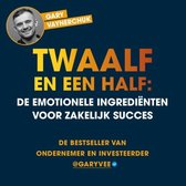 Twaalf en een half: De emotionele ingrediënten voor zakelijk succes