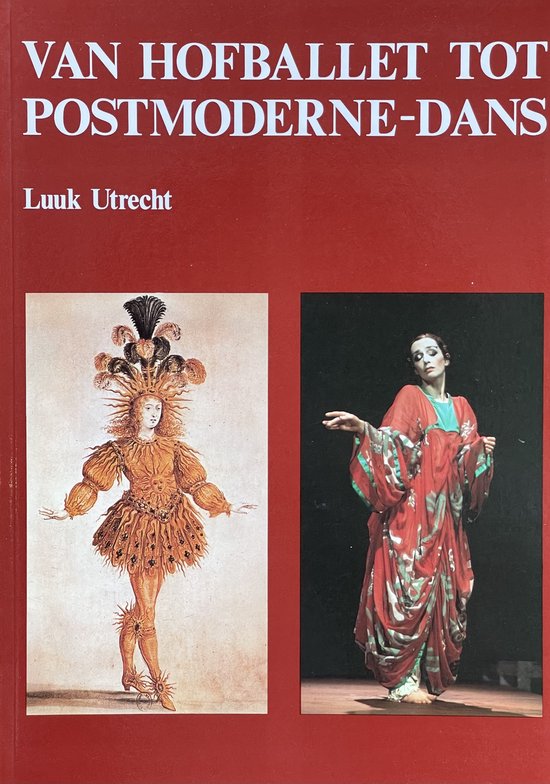 Cover van het boek 'Van hofballet tot postmoderne-dans / druk 1' van Luuk Utrecht
