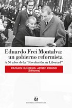 Eduardo Frei Montalva: un gobierno reformista