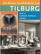 Kleine geschiedenis van Tilburg dl 13